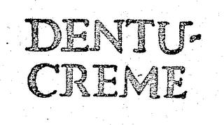 DENTU-CREME trademark