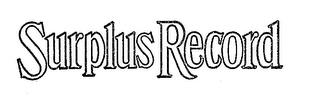 SURPLUS RECORD trademark