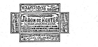 JABON DE REUTER EL MEJOR JABON PARA LA TEZ NO SERA GENUINO SI NO LLEVE LA RUBRICA DE JOHN REUTER M.D. NEW YORK JABON CURATIVO DE REUTER TRES JABONES trademark