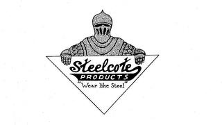 STEELCOTE PRODUCTS "WEAR LIKE STEEL" trademark