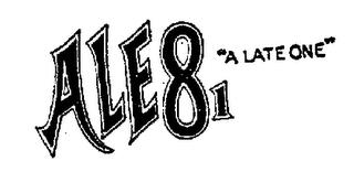 ALE 81 "A LATE ONE" trademark