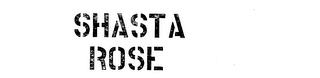 SHASTA ROSE trademark