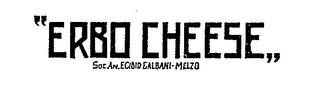 "ERBO CHEESE SOC. AN. EGIDIO GALBANI MELZO trademark