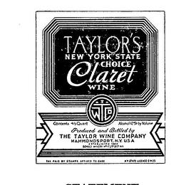 TAYLOR'S NEW YORK STATE CHOICE CLARET WINE TW CO. THE TAYLOR WINE COMPANY HAMMONDPORT, N.Y. U.S.A. ESTABLISHED 1880. PRODUCED AND BOTTLED BY trademark