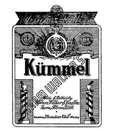 KUMMEL MADE AND BOTTLED BY HIRAM WALKER & SONS, INC. DISTRIBUTORS OF "CANADIAN CCLUB" WHISKEY PEORIA,ILLINOIS , U.S.A. HIRAM WALKER'S trademark