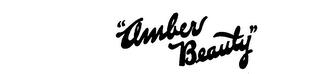 "AMBER BEAUTY" trademark