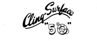 CLING-SURFACE "50" trademark