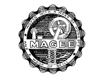 WOVEN WITH A WARP OF HONESTY AND A WOOF OF SKILL MAGEE trademark