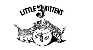 LITTLE 3 KITTENS trademark