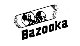 BAZOOKA trademark