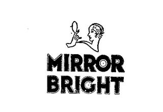 MIRROR BRIGHT trademark