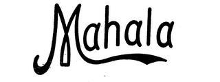 MAHALA trademark