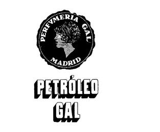 PERFUMERIA GAL MADRID PETROLEO GAL trademark