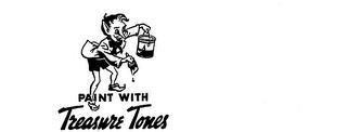 PAINT WITH TREASURE TONES trademark