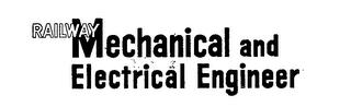 RAILWAY MECHANICAL AND ELECTRICAL ENGINEER trademark