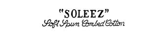 "SOLEEZ" SOFT SPUN COMBED COTTON trademark