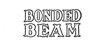 BONDED BEAM trademark