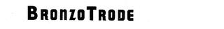 BRONZOTRODE trademark