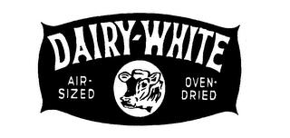 DAIRY-WHITE AIR-SIZED OVEN-DRIED trademark