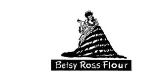 BETSY ROSS FLOUR trademark