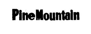 PINE MOUNTAIN trademark