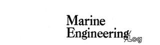 MARINE ENGINEERING/LOG trademark