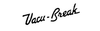 VACU-BREAK trademark