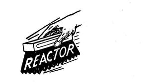 REACTOR trademark