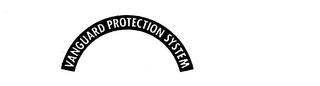 VANGUARD PROTECTION SYSTEM trademark