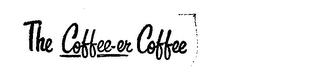 THE COFFEE-ER COFFEE trademark