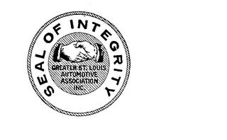 SEAL OF INTEGRITY GREATER ST. LOUIS AUTOMOTIVE ASSOCIATION INC. trademark