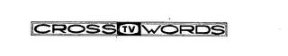 CROSS TV WORDS trademark