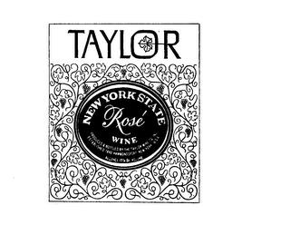 TAYLOR NEW YORK ROSE WINE PRODUCED & BOTTLED BY THE TAYLOR WINE CO. INC. ESTABLISHED 1880 HAMMONDSPORT, NEW YORK, USA ALCOHOL 12% BY VOLUME trademark