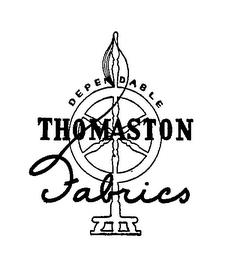 DEPENDABLE THOMASTON FABRICS trademark