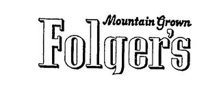 MOUNTAIN GROWN FOLGER'S trademark