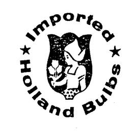 IMPORTED HOLLAND BULBS trademark