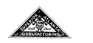 SUPERIOR ATLANTA MANUFACTURING SAM CALL SAM trademark