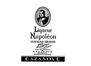 LIQUEUR NAPOLEON CURACAO ORANGE LES SUCCESSEURS DE CAZANOVE DISTILLATEURS BORDEAUX-FRANCE trademark