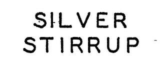 SILVER STIRRUP trademark