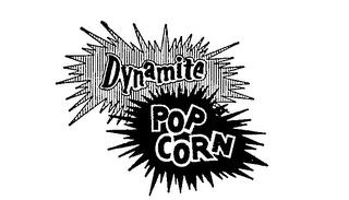 DYNAMITE POP CORN trademark