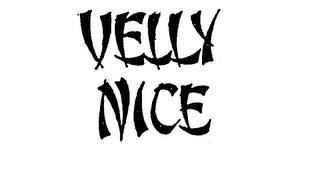 VELLY NICE trademark