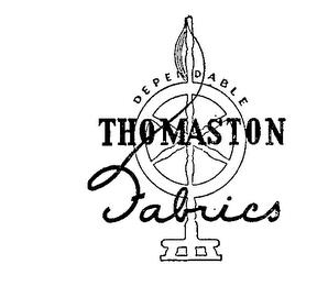 DEPENDABLE THOMASTON FABRICS trademark