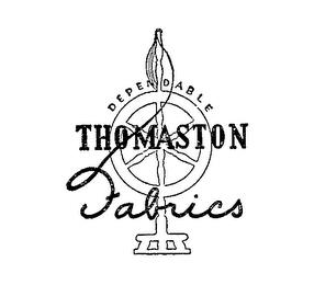 DEPENDABLE THOMASTON FABRICS trademark