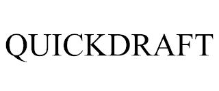 QUICKDRAFT trademark