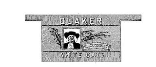 QUAKER QUICK COOKING WHITE OATS trademark