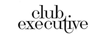 CLUB EXECUTIVE trademark