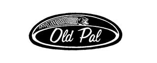 OLD PAL trademark