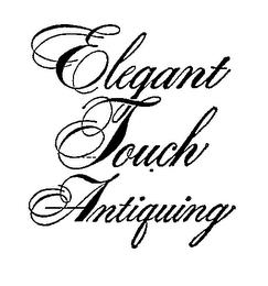 ELEGANT TOUCH ANTIQUING trademark