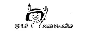 CHIEF PEST PROOFER trademark