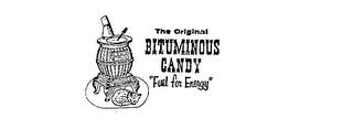 THE ORIGINAL BITUMINOUS CANDY, "FUEL FOR ENERGY" trademark